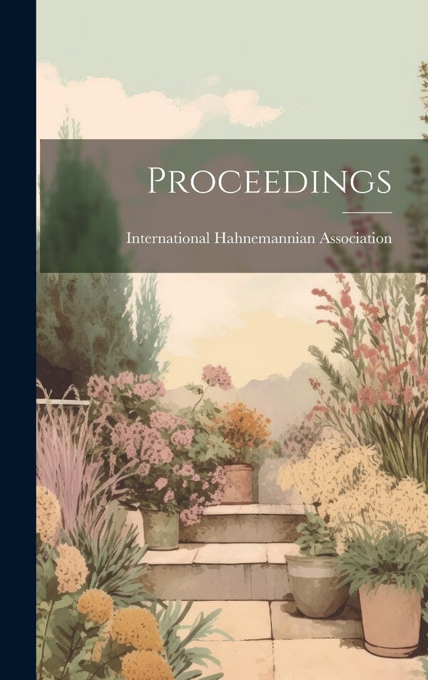 Proceedings by International Hahnemannian Association, Hardcover | Indigo Chapters