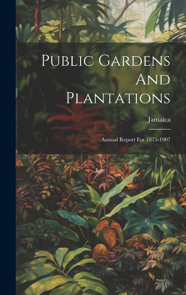 Public Gardens And Plantations by Jamaica, Hardcover | Indigo Chapters