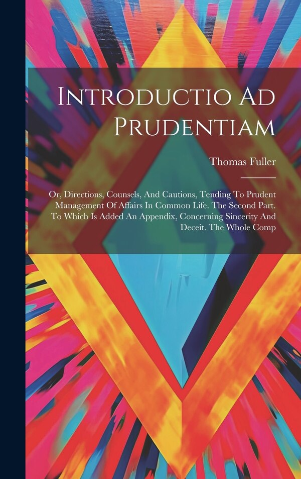Introductio Ad Prudentiam by Thomas Fuller, Hardcover | Indigo Chapters