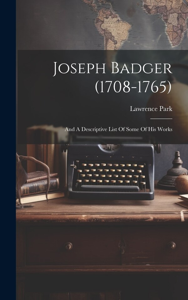 Joseph Badger (1708-1765) by Lawrence Park, Hardcover | Indigo Chapters