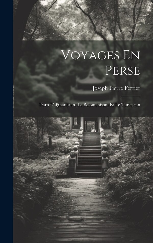 Voyages En Perse by Joseph Pierre Ferrier, Hardcover | Indigo Chapters