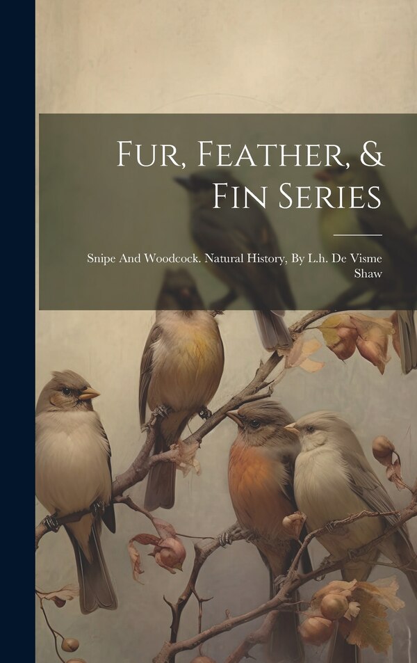 Fur Feather & Fin Series by Anonymous, Hardcover | Indigo Chapters