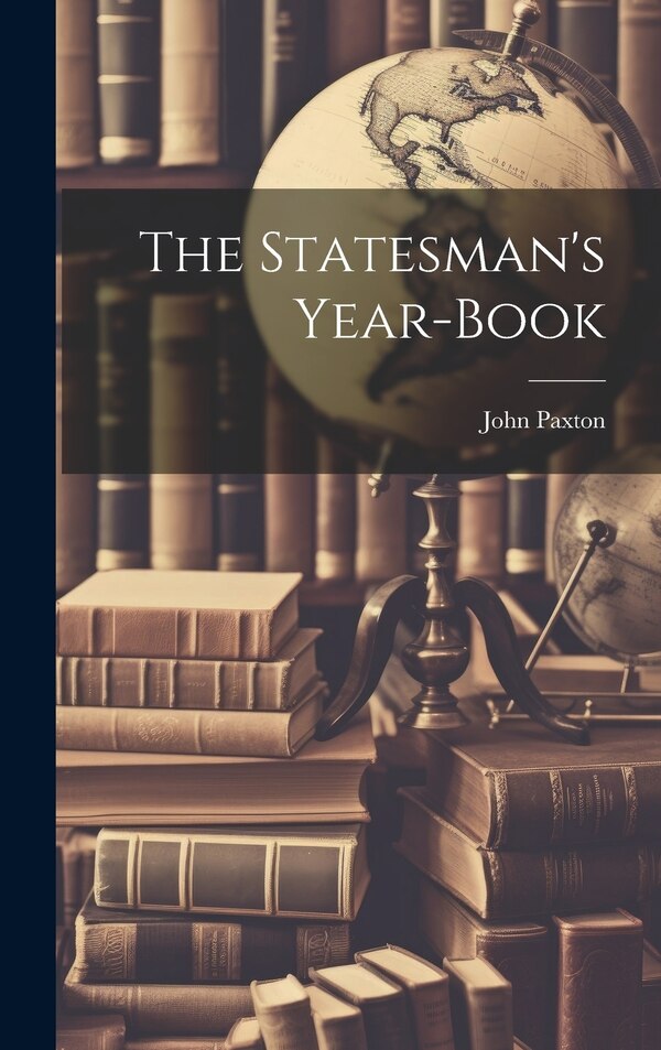 The Statesman's Year-book by John Paxton, Hardcover | Indigo Chapters