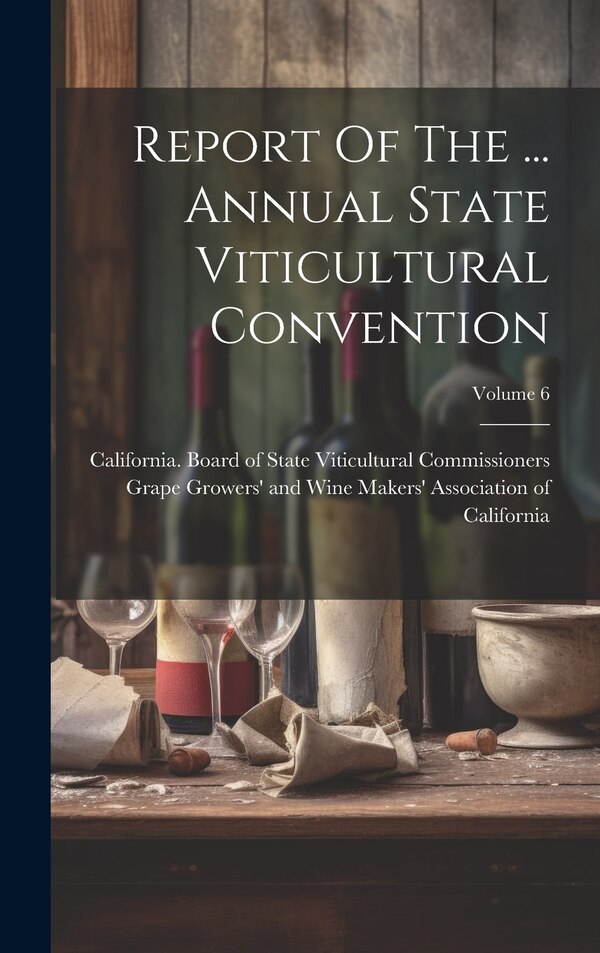 Report Of The by California Board of State Viticultural, Hardcover | Indigo Chapters