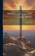 Anchoresses Of The West by Darley Dale, Hardcover | Indigo Chapters