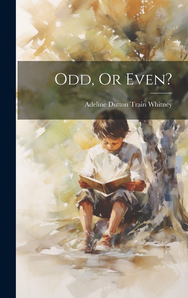 Odd Or Even? by Adeline Dutton Train Whitney, Hardcover | Indigo Chapters