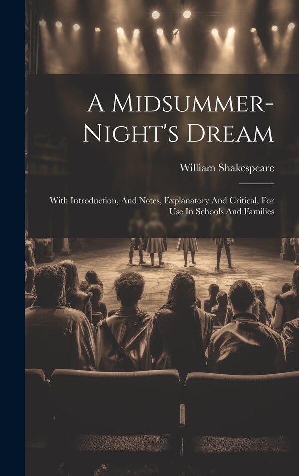 A Midsummer-night's Dream by William Shakespeare, Hardcover | Indigo Chapters