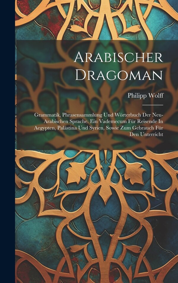 Arabischer Dragoman by Philipp Wolff, Hardcover | Indigo Chapters