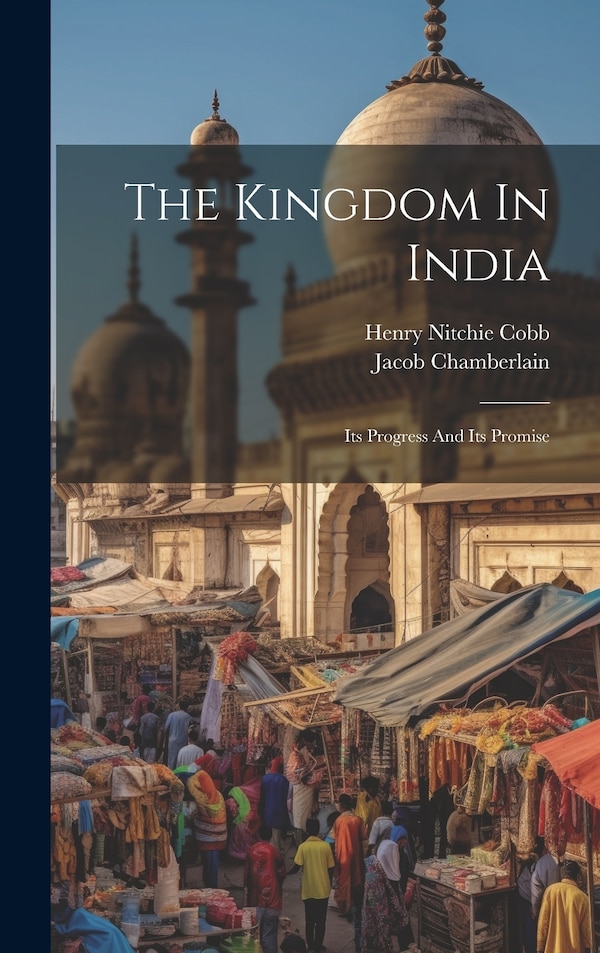 The Kingdom In India by Jacob Chamberlain, Hardcover | Indigo Chapters