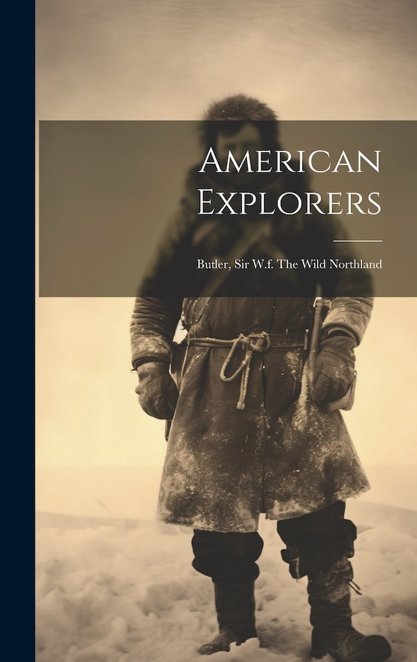 American Explorers by Anonymous, Hardcover | Indigo Chapters