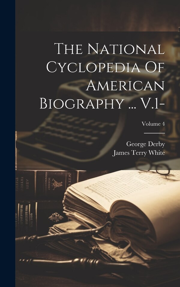 The National Cyclopedia Of American Biography by George Derby, Hardcover | Indigo Chapters