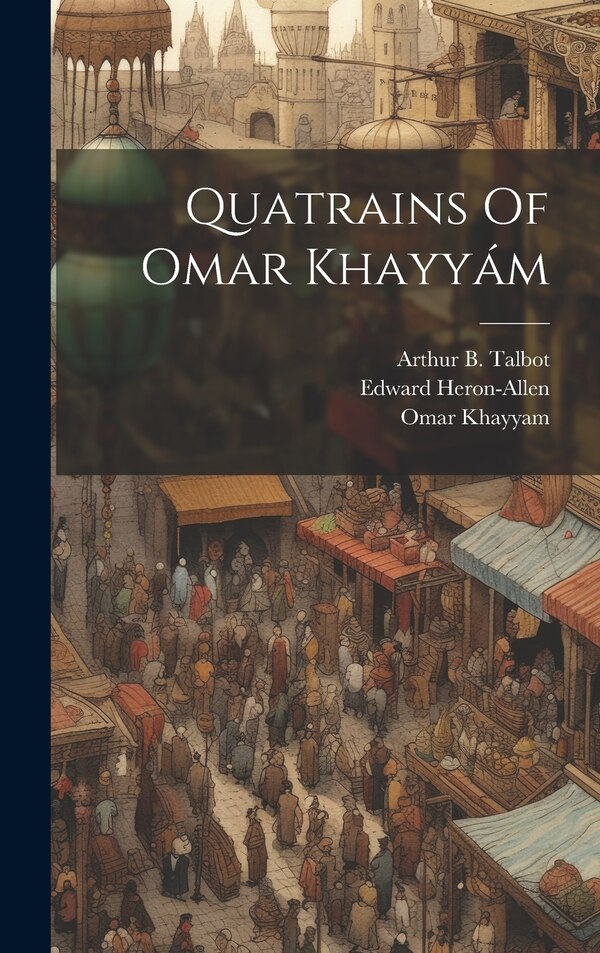 Quatrains Of Omar Khayyám by Omar Khayyam, Hardcover | Indigo Chapters