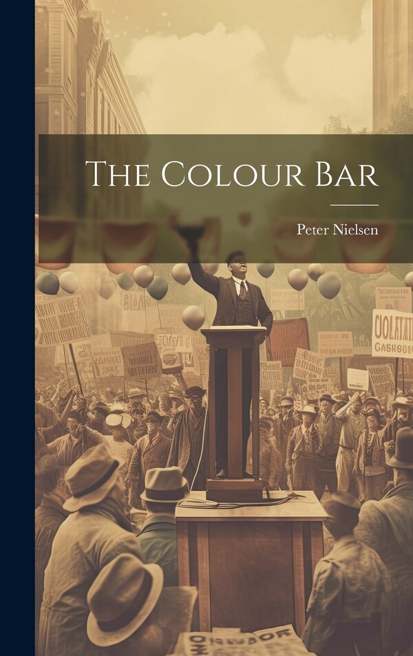 The Colour Bar by Nielsen Peter, Hardcover | Indigo Chapters