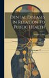 Dental Diseases In Relation To Public Health by Wallace J Sim, Hardcover | Indigo Chapters