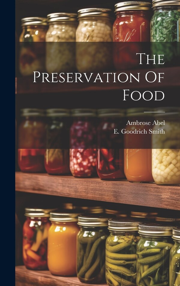 The Preservation Of Food by Abel Ambrose, Hardcover | Indigo Chapters