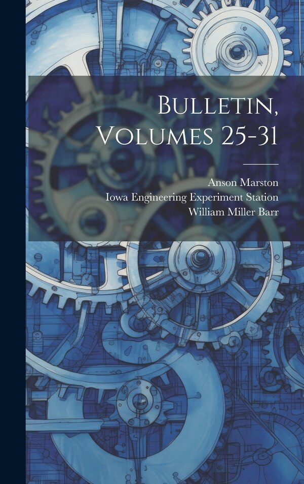 Bulletin Volumes 25-31 by Anson Marston, Hardcover | Indigo Chapters