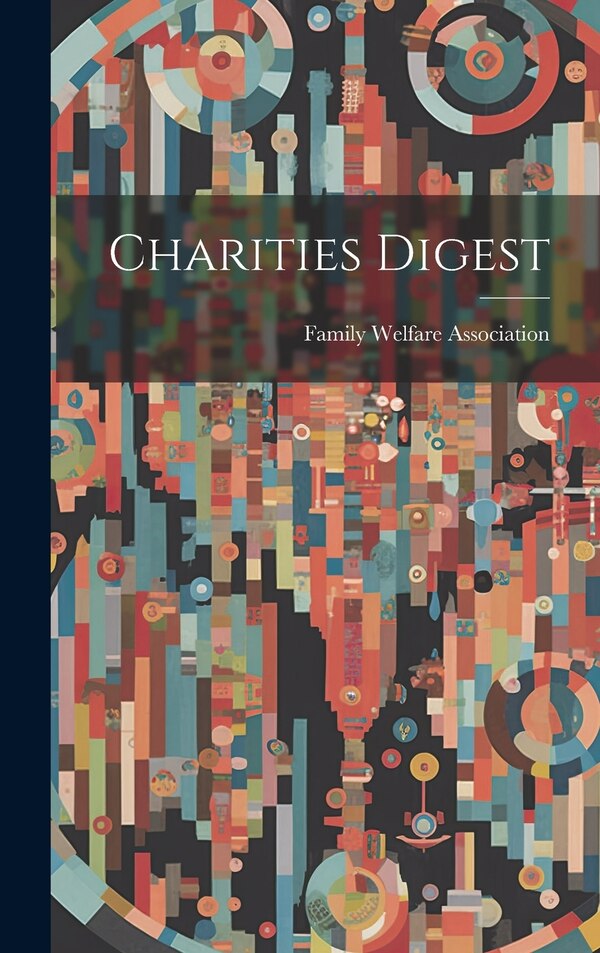 Charities Digest by Family Welfare Association (Great Bri, Hardcover | Indigo Chapters