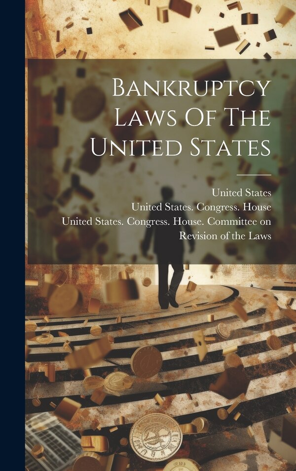 Bankruptcy Laws Of The United States, Hardcover | Indigo Chapters