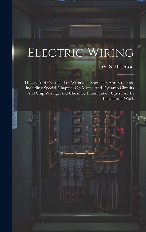 Electric Wiring by W S Ibbetson, Hardcover | Indigo Chapters