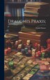 Draughts Praxis; by Frank [From Old Catalog] Dunne, Hardcover | Indigo Chapters