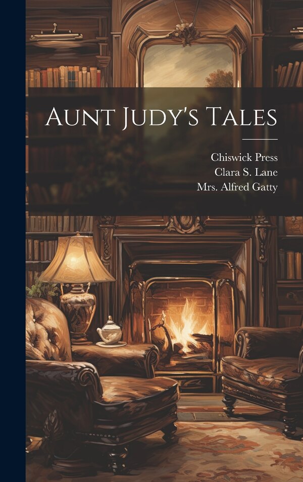 Aunt Judy's Tales by Alfred Gatty, Hardcover | Indigo Chapters
