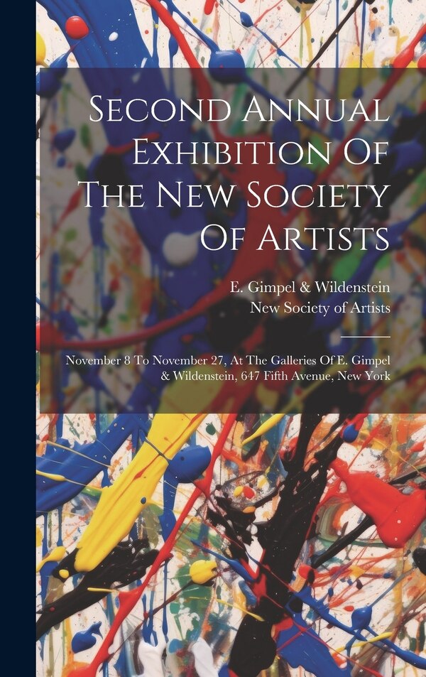 Second Annual Exhibition Of The New Society Of Artists by N y ) New Society of Artists (New York, Hardcover | Indigo Chapters