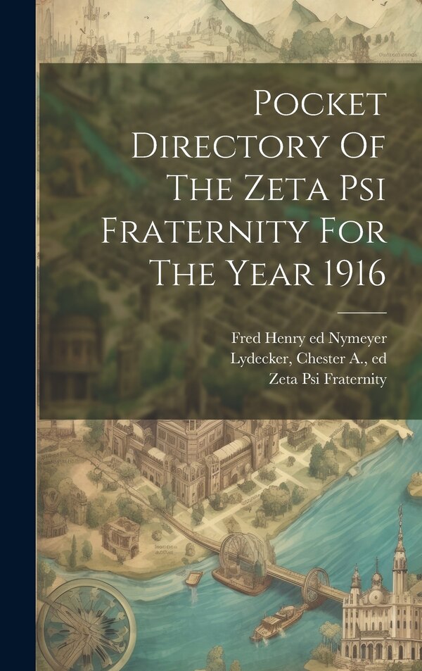 Pocket Directory Of The Zeta Psi Fraternity For The Year 1916, Hardcover | Indigo Chapters