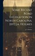 Some Recent Road Legislation In North Carolina. [by] J.a. Holmes by J a (Joseph Austin) 1859-1 Holmes, Hardcover | Indigo Chapters