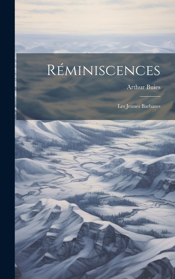 Réminiscences by Buies Arthur 1840-1901, Hardcover | Indigo Chapters