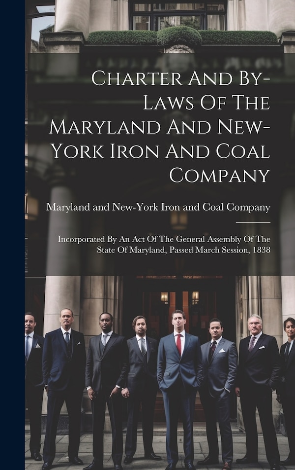 Charter And By-laws Of The Maryland And New-york Iron And Coal Company, Hardcover | Indigo Chapters