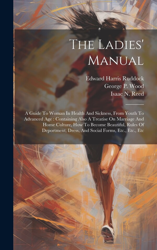 The Ladies' Manual by George P Wood, Hardcover | Indigo Chapters