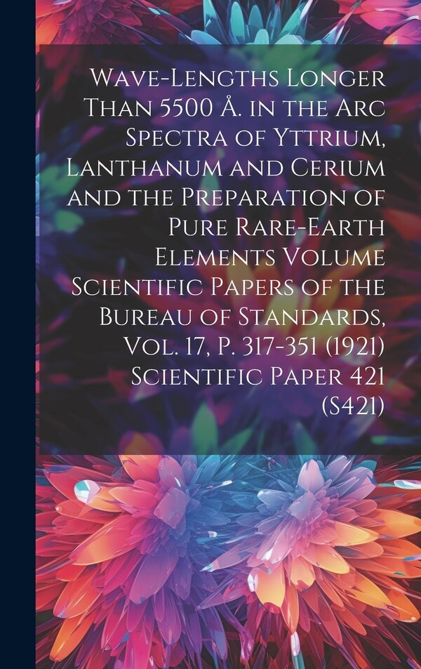 Wave-lengths Longer Than 5500 Å. in the arc Spectra of Yttrium Lanthanum and Cerium and the Preparation of Pure Rare-earth Elements Volume