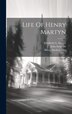 Life Of Henry Martyn by Sarah J [From Old Catalog] Rhea, Hardcover | Indigo Chapters