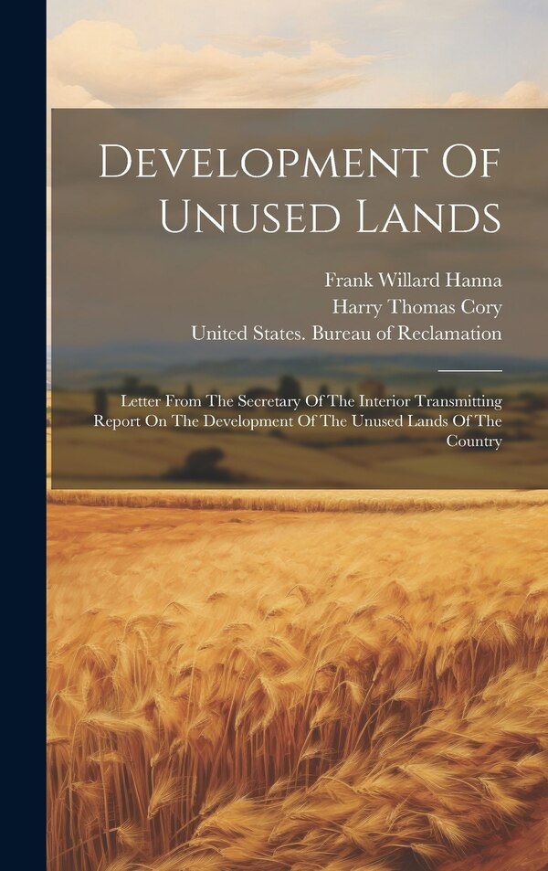 Development Of Unused Lands by United States Bureau of Reclamation, Hardcover | Indigo Chapters