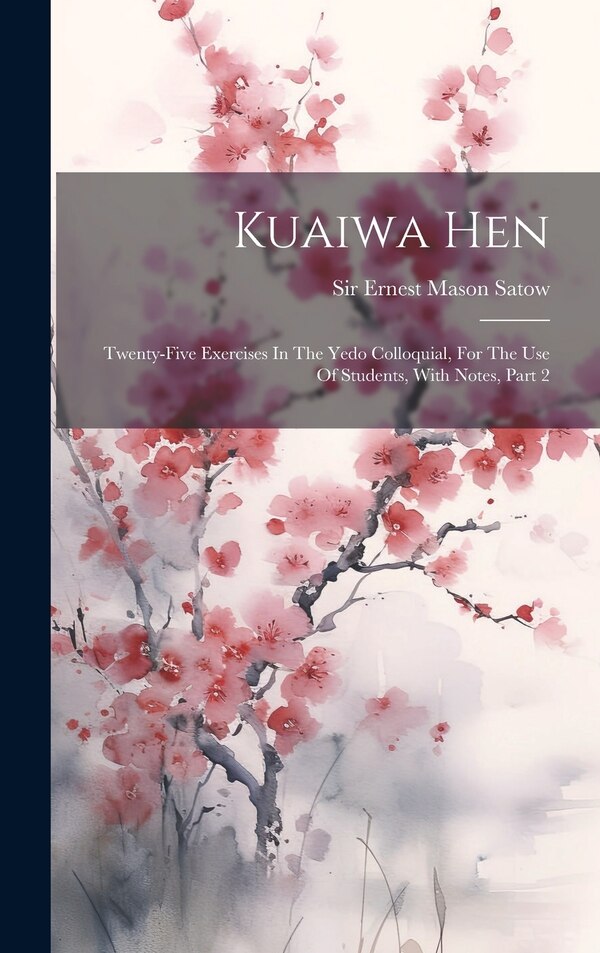 Kuaiwa Hen by Sir Ernest Mason Satow, Hardcover | Indigo Chapters