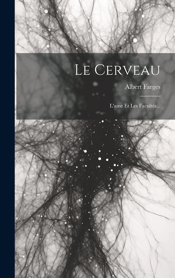 Le Cerveau by Albert Farges, Hardcover | Indigo Chapters