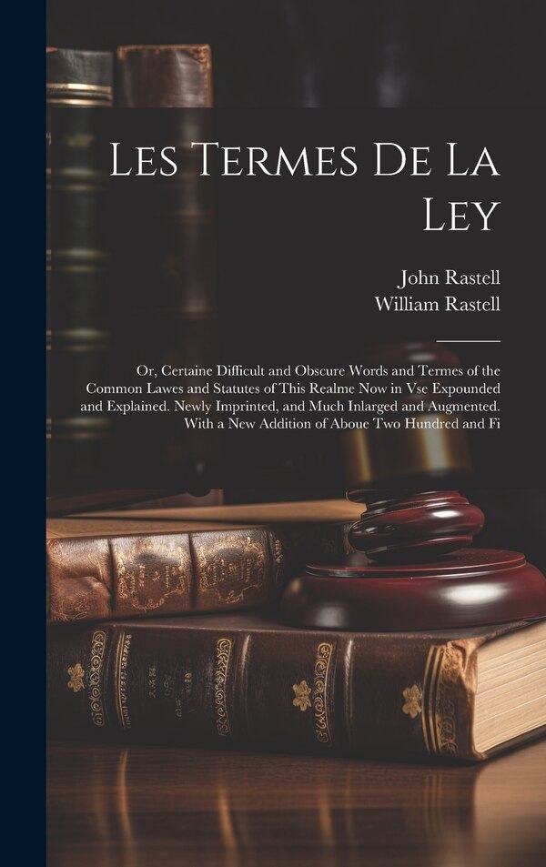 Les Termes De La Ley by John Rastell, Hardcover | Indigo Chapters