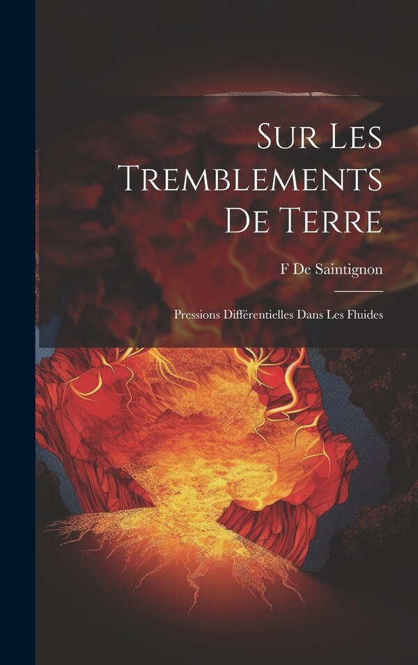 Sur Les Tremblements De Terre by F De Saintignon, Hardcover | Indigo Chapters