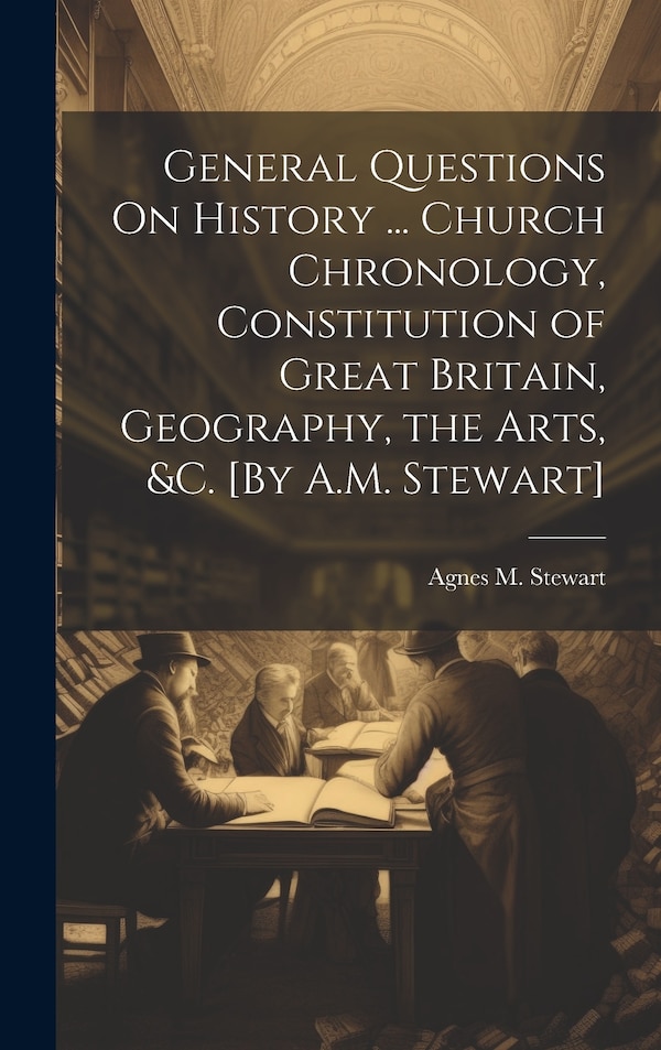 General Questions On History by Agnes M Stewart, Hardcover | Indigo Chapters