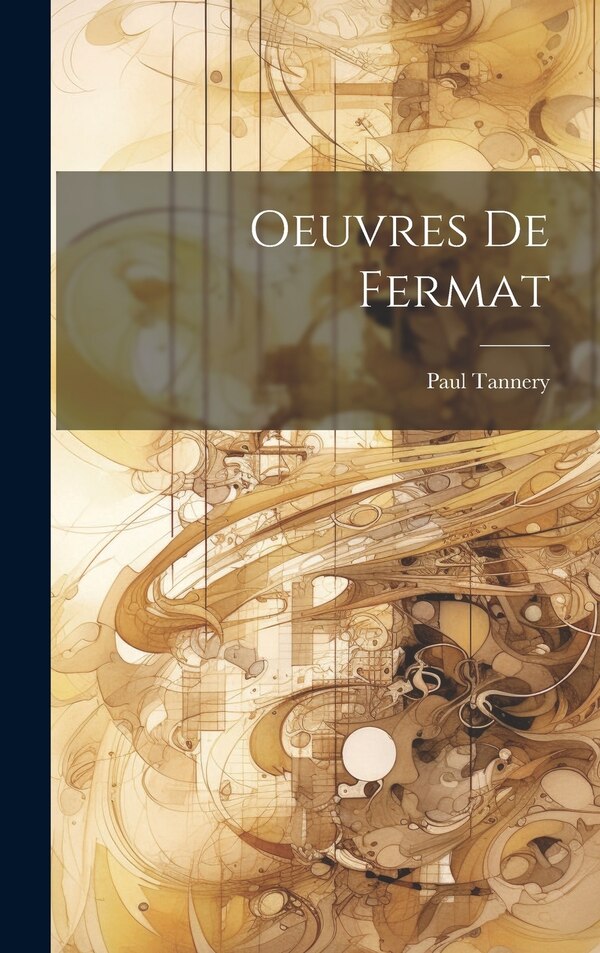 Oeuvres De Fermat by Paul Tannery, Hardcover | Indigo Chapters
