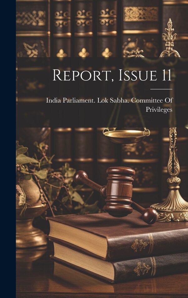 Report Issue 11 by India Parliament Lok Sabha Committe, Hardcover | Indigo Chapters