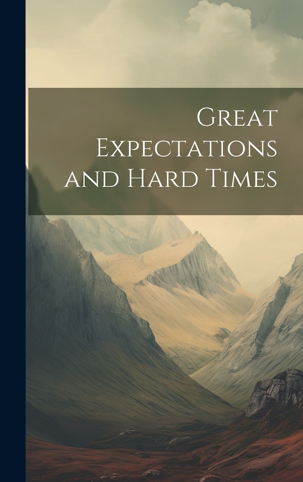 Great Expectations and Hard Times by Anonymous, Hardcover | Indigo Chapters