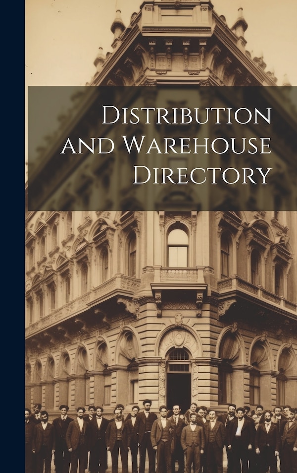 Distribution and Warehouse Directory by Anonymous, Hardcover | Indigo Chapters