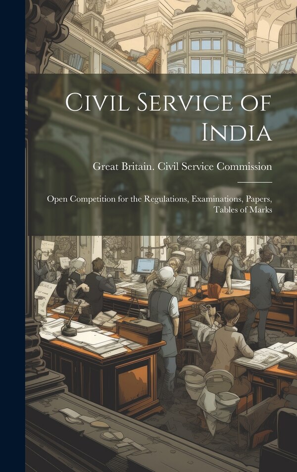 Civil Service of India by Great Britain Civil Service Commission, Hardcover | Indigo Chapters