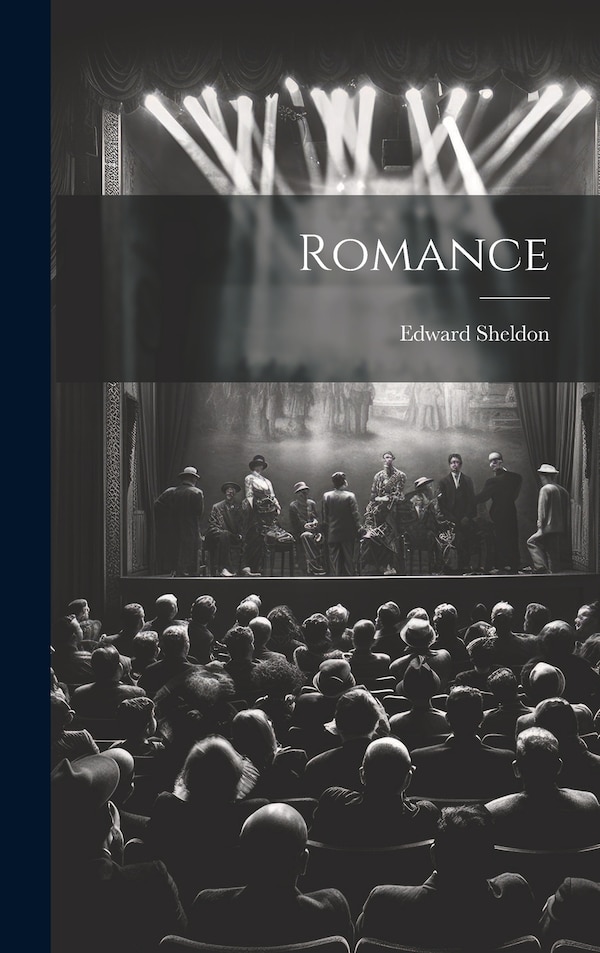 Romance by Edward Sheldon, Hardcover | Indigo Chapters