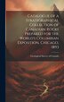 Catalogue of a Stratigraphical Collection of Canadian Rocks Prepared for the World's Columbian Exposition Chicago 1893 | Indigo Chapters