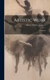 Artistic Work by Henry Schuyler Anderson, Hardcover | Indigo Chapters
