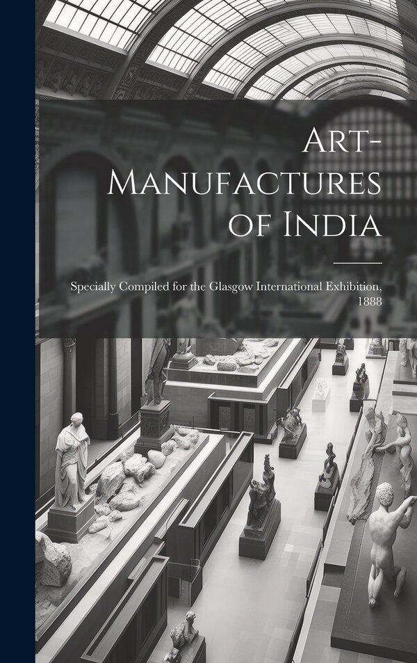 Art-Manufactures of India by Anonymous, Hardcover | Indigo Chapters