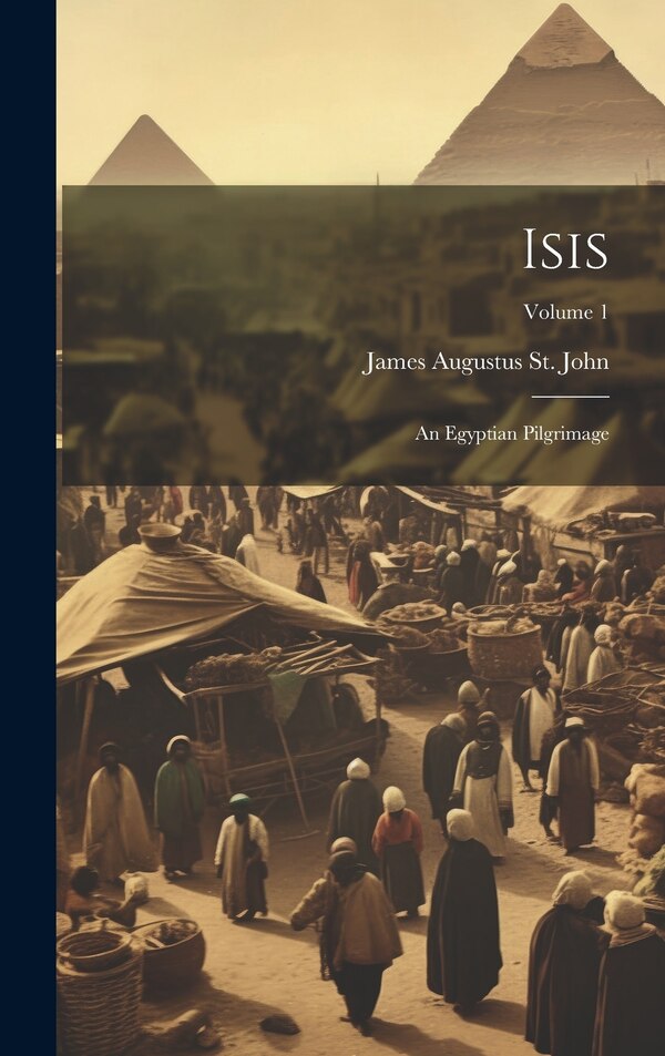 Isis by James Augustus St John, Hardcover | Indigo Chapters