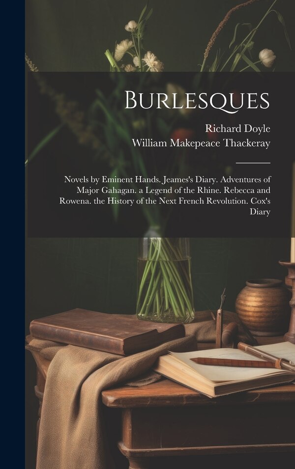 Burlesques by William Makepeace Thackeray, Hardcover | Indigo Chapters